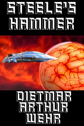 Steele's Hammer: Scifi action and adventure (The Glory Game Book 1) (English Edition)