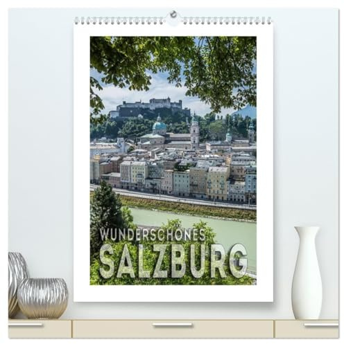 Wunderschönes SALZBURG (hochwertiger Premium Wandkalender 2026 DIN A2 hoch), Kunstdruck in Hochglanz: Eine Reise durch das alte Stadtherz (CALVENDO Orte)
