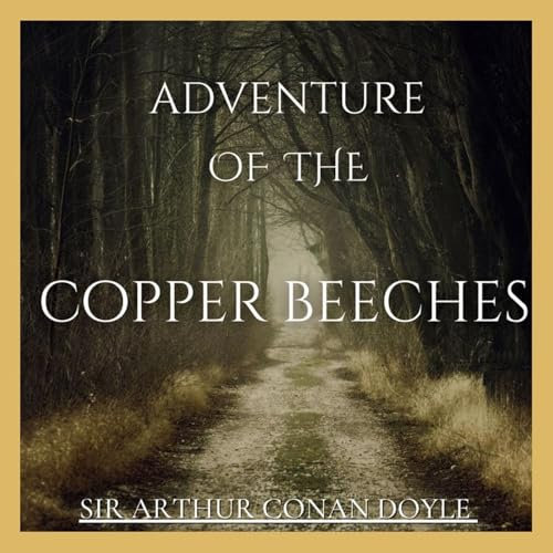 The Adventure of the Copper Beeches (Full Audiobook)