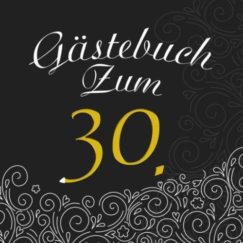 Gästebuch zum 30.: Gästebuch für den 30 Geburtstag