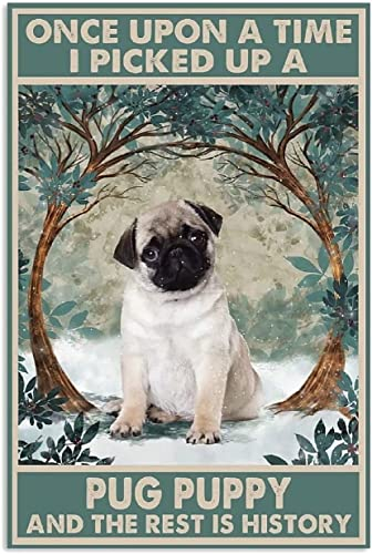 Blech Blechschild Es War Einmal, Dass Ich Einen Mops-Welpen Aufhob Blechschild Retro Retro Warnschilder Generisch Metall-Blechschilder Für Home, Bar, Geschenk 30x40cm