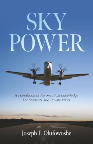 Sky Power: A Handbook of Aeronautical knowledge For Students and Private Pilots