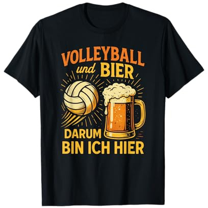 Volleyball Und Bier Darum Bin Ich Hier T-Shirt
