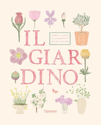Il giardino. Adesivi e tavole da colorare