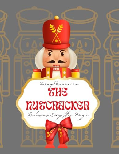 The Nutcracker: Rediscovering the Magic