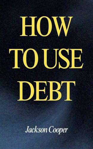 How to Use Debt (Big Millions, Band 1)