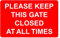 Please Keep This Gate Closed At All Times Correx Safety Sign 300mm x 200mm. Red/White.