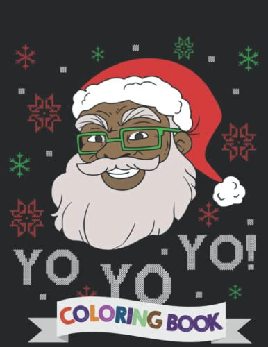 Coloring Book For Beginners: Large Print Coloring Designs With Beautiful Bouquets And Decorations, Women And Teens, Stress Relief, Inspiration ( Yo Yo Yo Funny Black Santa Coloring Books Adult