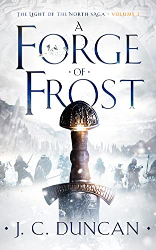 A Forge of Frost: A Viking saga (The Light of the North saga Book 3)