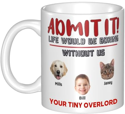 Ozinna Personalised Admit It Life Would Be Boring Without Us Dog Cat Mug,Custom Pet Photo Coffee Mug,Coffee Cup,Christmas Birthday Gift for Men Women