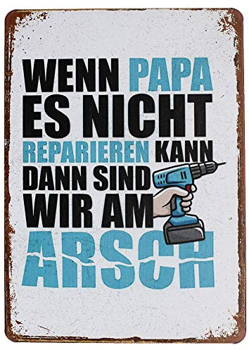 Hioni Wenn Papa Es Nicht Reparieren Kann Dann Sind Vintage Blechschild Poster Wandschild Wand Dekoration Metallschild Türschild