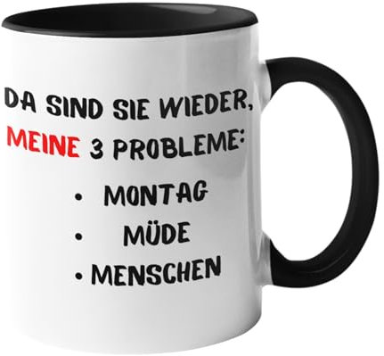 Druckerino Tasse mit Spruch: Da sind sie wieder, meine 3 Probleme Tassen mit Spruch - Kaffeetasse lustige Sprüche I Funny Coffee Cup mit witzigen Sprüchen