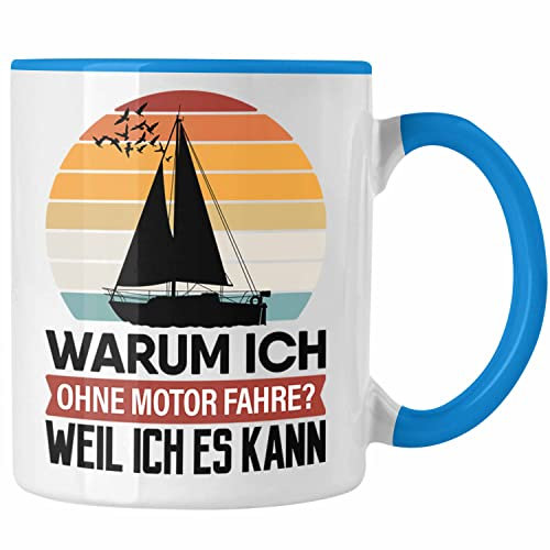 Trendation - Warum Ich Ohne Motor Fahre Tasse Segelboot Segeln Wind Geschenk (Blau)