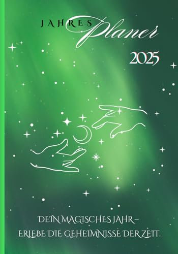 Spiritueller Mondkalender 2025: Astrologischer Jahresbegleiter mit Mondphasen, Sternzeichen und spirituellen Ritualen für dein magisches Jahr