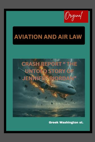 Aviation And Air Law: Crash Report “ The Untold Story of Jennifer Riordan” (Law and order)