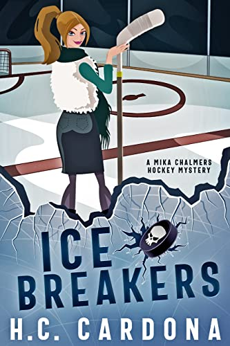 Ice Breakers: A Mika Chalmers Hockey Mystery (The Mika Chalmers Hockey Mystery Series Book 1) (English Edition)