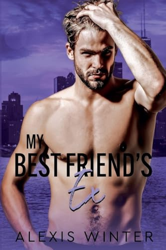 My Best Friend's Ex (Make Her Mine, Band 4)