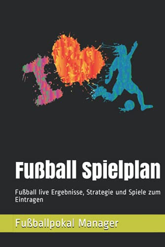 Fußball Spielplan: Fußball live Ergebnisse, Strategie und Spiele zum Eintragen