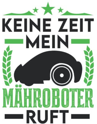 Mähroboter Tagesplaner: Keine Zeit Mein Mähroboter ruft / Kalender 2023 & 2024 / Wochenplaner Tagesplaner Planer / Planungsbuch To-Do-Liste / 6x9 Zoll / 100 ausfüllbare Seiten