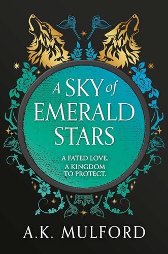 A Sky of Emerald Stars: The second book in The Golden Court romantasy trilogy from best selling author A.K. Mulford (English Edition)