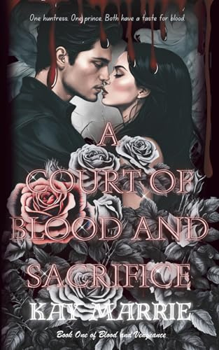 A Court of Blood and Sacrifice (Blood and Vengeance, Band 1)