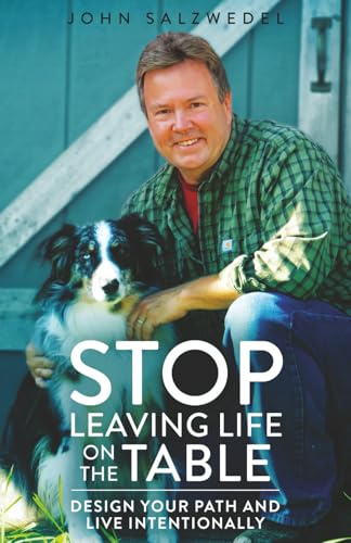STOP Leaving Life on the Table: Design your path and live intentionally