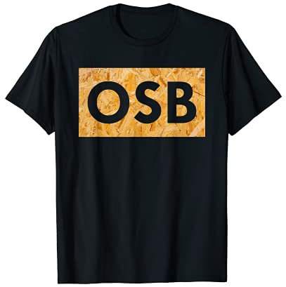 Panneau OSB – Inscription pour les fans de panneaux de particules grossières et de bois. T-Shirt