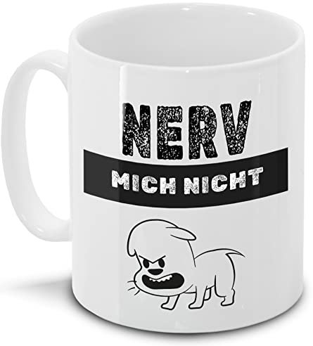 Kaffee-Tasse mit witzigem Spruch – Nerv mich nicht | Lustige Spruch-Tasse für Arbeit, Büro und als Geschenkidee