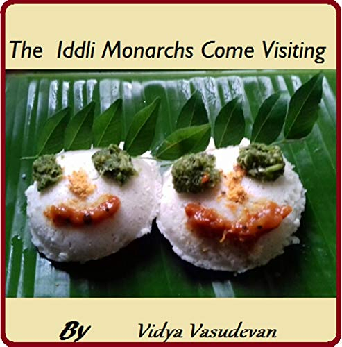 The Iddli Monarchs Come Visiting (English Edition)