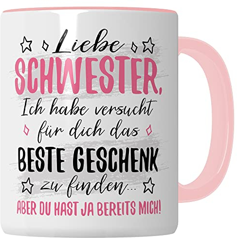 Schwester Tasse Geschenk, Liebe Schwester ich habe versucht für dich das beste Geschenk zu finden Geschenkidee Bruder Kaffee-Becher Kaffeetasse Tasse mit Spruch lustig Geschwister (Weiß/Pink)