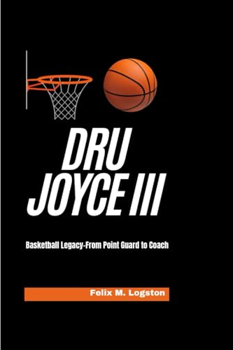 Dru Joyce III: Basketball Legacy-From Point Guard to Coach