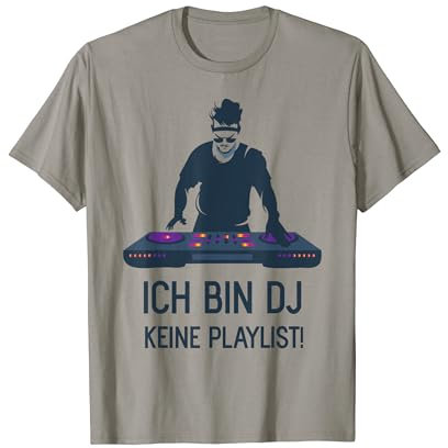 Ich bin DJ keine Playlist lustige DJ Musik Sprüche DJ T-Shirt