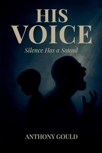 His Voice: Silence has a Sound