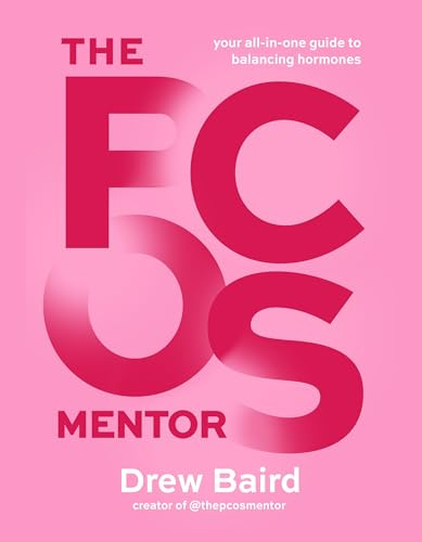The PCOS Mentor: The All-in-One Guide to Balancing Your Hormones