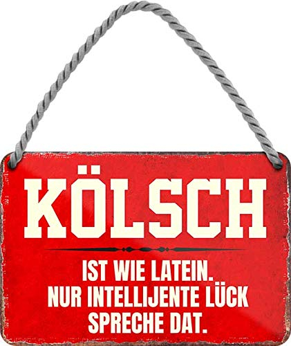 Blechschild Lustiger Spruch: “KÖLSCH IST WIE LATEIN. NUR ..” Deko Hängeschild Türschild Eingang Hauseingang Metallschild Schild Witzige Geschenk zum Geburtstag oder Weihnachten 18x12 cm