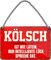 Blechschild Lustiger Spruch: “KÖLSCH IST WIE LATEIN. NUR ..” Deko Hängeschild Türschild Eingang Hauseingang Metallschild Schild Witzige Geschenk zum Geburtstag oder Weihnachten 18x12 cm