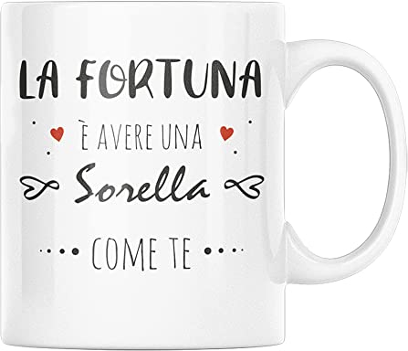 Vulfire Tazza in Ceramica con dedica fortuna una Sorella come te, Regalo Festa Sorelle, Idee Regalo Sorella, Colazione caffè (Sorella, ceramica)