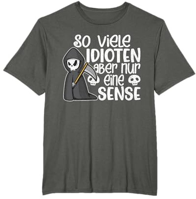 So Viele Idioten Aber Nur Eine Sense - Sarkastischer Spruch T-Shirt