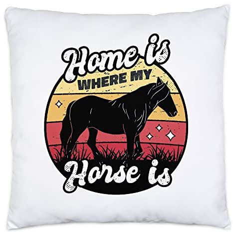 Hey!Print Home is Where My Horse is Kissen Stute Pferd Hobbie Reiten Pferdeflüsterer Pferdeliebhaber Reiten Heimat Liebe