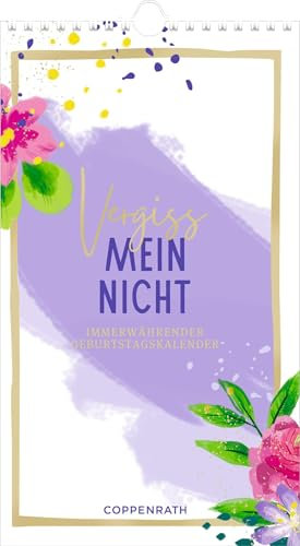Immerwährender Geburtstagskalender – Vergiss mein nicht: Immer her mit dem schönen Leben: Immerwährenden Kalender für alle Geburtstage im Jahr | mit ... | Spiralkalender | ca. 17 x 29,7