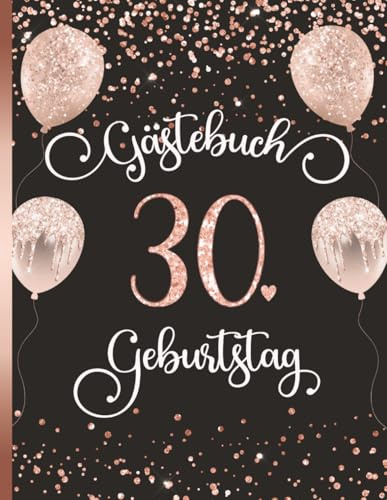 Gästebuch 30. Geburtstag: Erinnerungsbuch für Frauen | Rosé-Schwarz Design