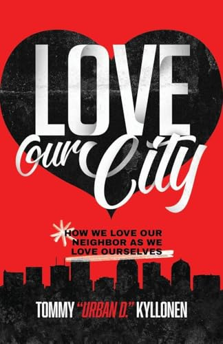 Love Our City: How We Love Our Neighbor As We Love Ourselves