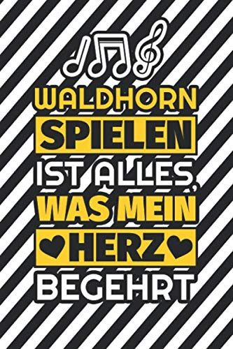 Notizbuch liniert: Waldhorn spielen ist alles, was mein Herz begehrt