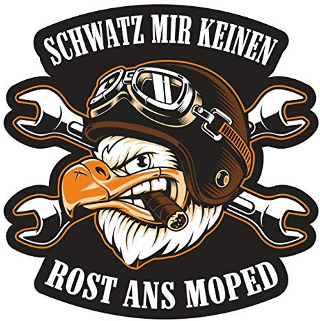 Spaß Kostet Aufkleber Schwatz Mir keinen Rost ans Moped 2022 (Wetterfest)
