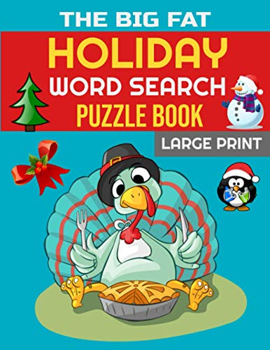 The Big Fat Holiday Word Search Puzzle Book: 60 Large Print Word Search Puzzles For Adults and Teens. The Perfect Holiday Gift!