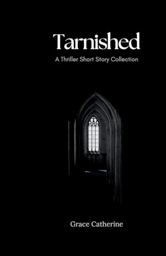 Tarnished: A Thriller Short Story Collection