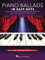 Piano Ballads - In Easy Keys: Never More Than One Sharp or Flat! (English Edition)