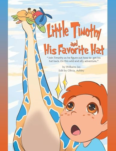 Little Timothy and His Favorite Hat: Join Timothy as he figure out how to get his hat back. On this wild and silly adventure.