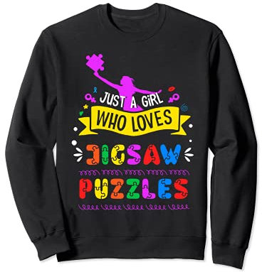 Just A Girl Who Loves Jigsaw Puzzles Jigsaw Puzzling Sweatshirt