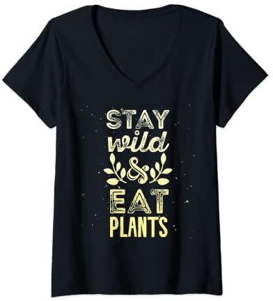 Femme Restez sauvage mangez des plantes et sauvez vos plantes par vous-même T-Shirt avec Col en V